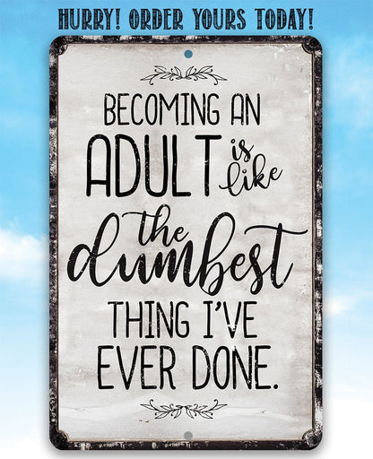 Being An Adult - Metal Sign
