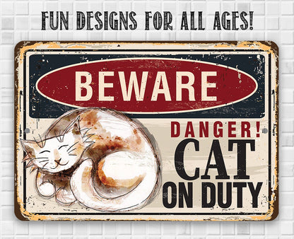 Beware, Danger! Cat on Duty - Metal Sign
