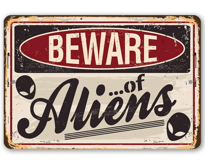 Beware of Aliens - Metal Sign