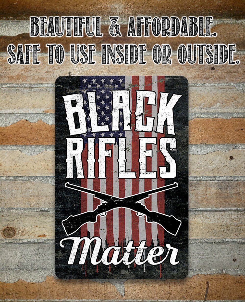 Black Rifles Matter- Metal Sign