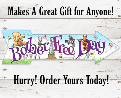 Bother Free Day - Directional Arrow - Metal Sign