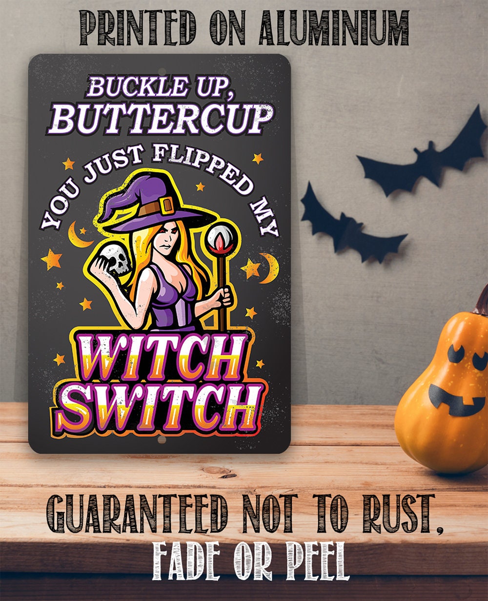 Buckle Up, Buttercup Witch Switch - Metal Sign