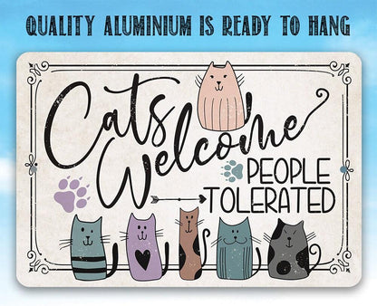 Cats Welcome People Tolerated - Metal Sign