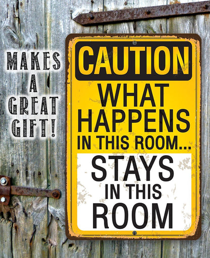 Caution, What Happens In This Room, Stays - Metal Sign