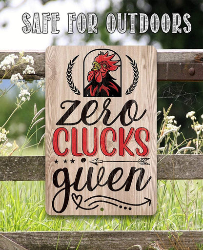 Zero Clucks Given - Metal Sign
