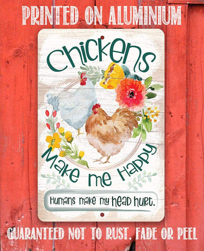 Chickens Make Me Happy - Metal Sign