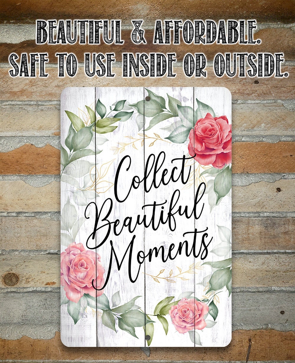 Collect Beautiful Moments Floral - Metal Sign