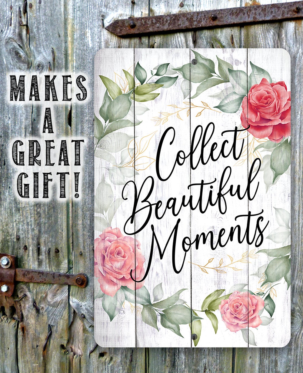 Collect Beautiful Moments Floral - Metal Sign