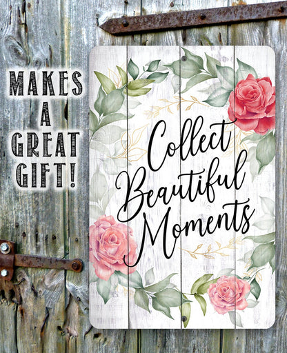 Collect Beautiful Moments Floral - Metal Sign