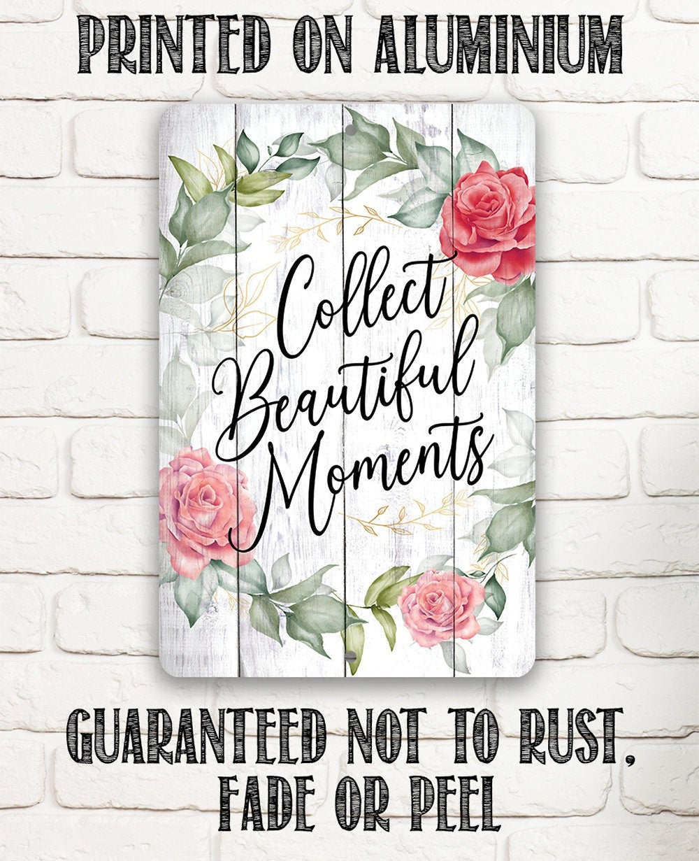 Collect Beautiful Moments Floral - Metal Sign