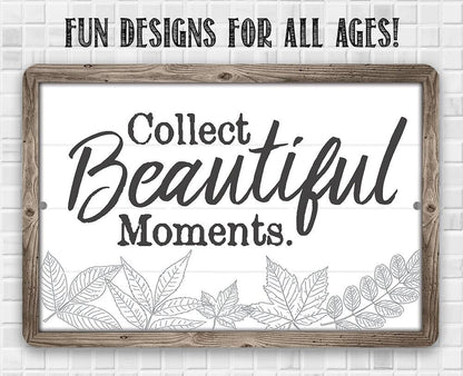 Collect Beautiful Moments - Metal Sign