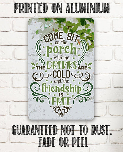 Come Sit on the Porch With Me - Metal Sign