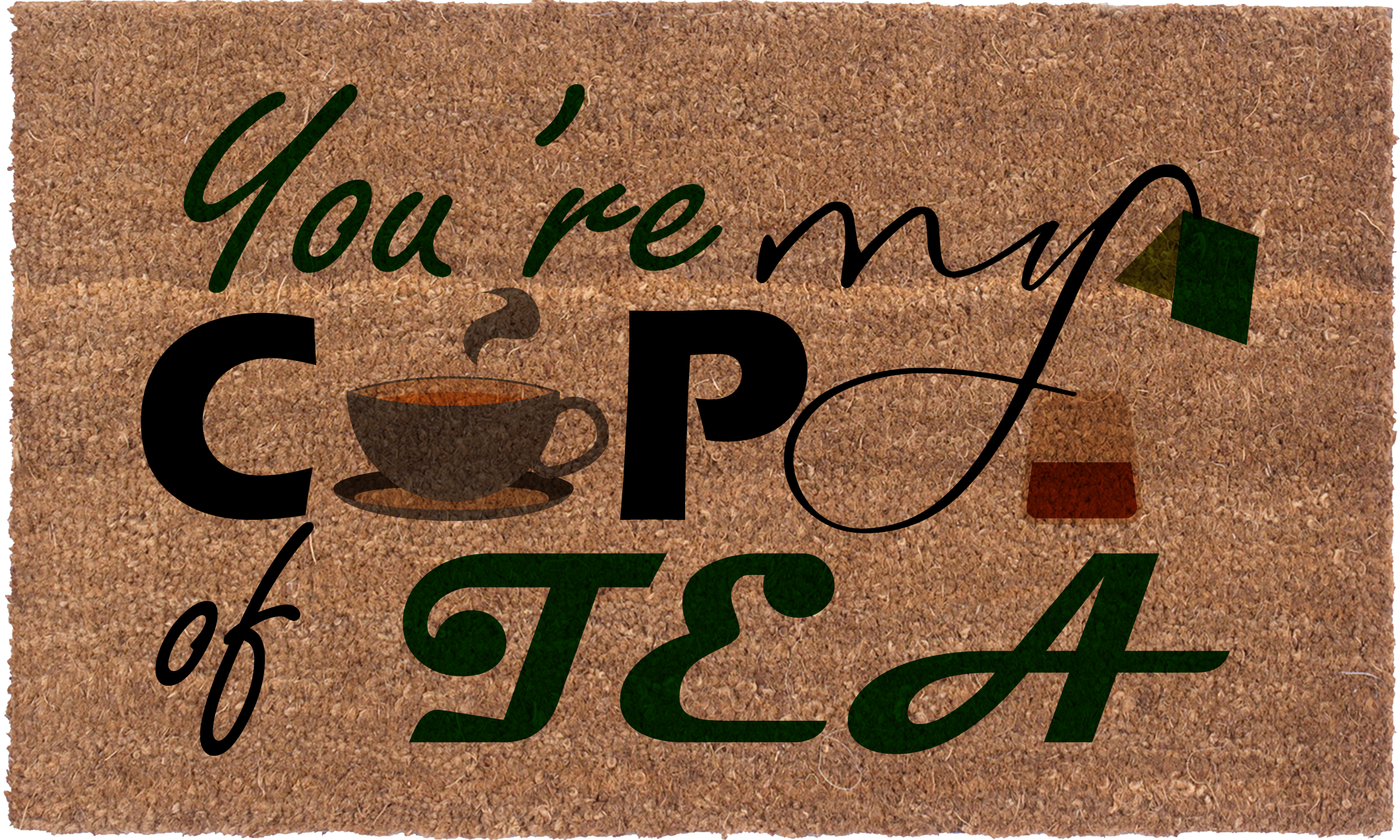 You Are My Cup Of Tea