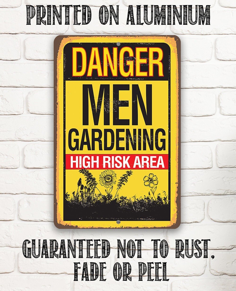 Danger, Men Gardening High-Risk Area - Metal Sign