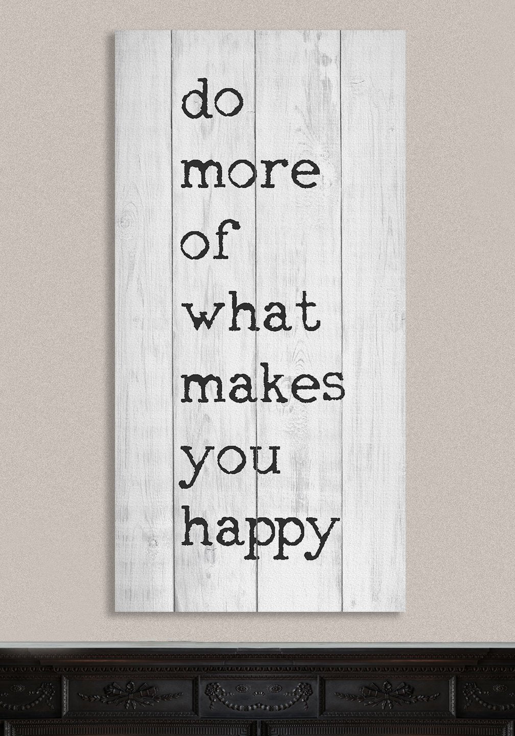Do More Of What Makes You Happy - Canvas