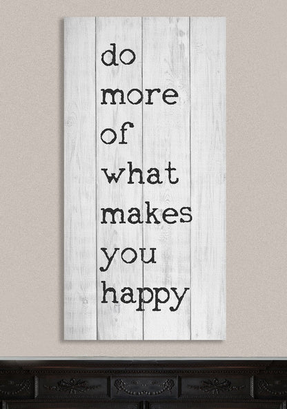 Do More Of What Makes You Happy - Canvas