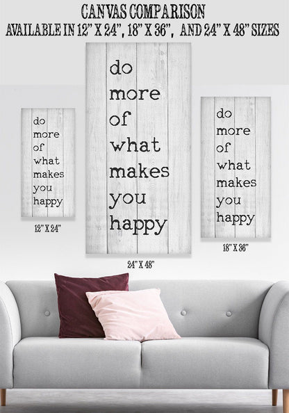 Do More Of What Makes You Happy - Canvas