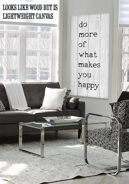 Do More Of What Makes You Happy - Canvas