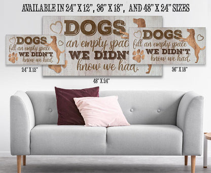Dogs Fill An Empty Space - Canvas