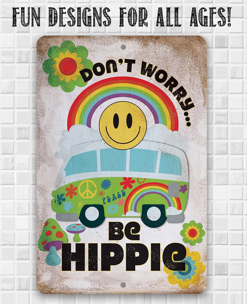 Don't Worry Be Hippie - Metal Sign