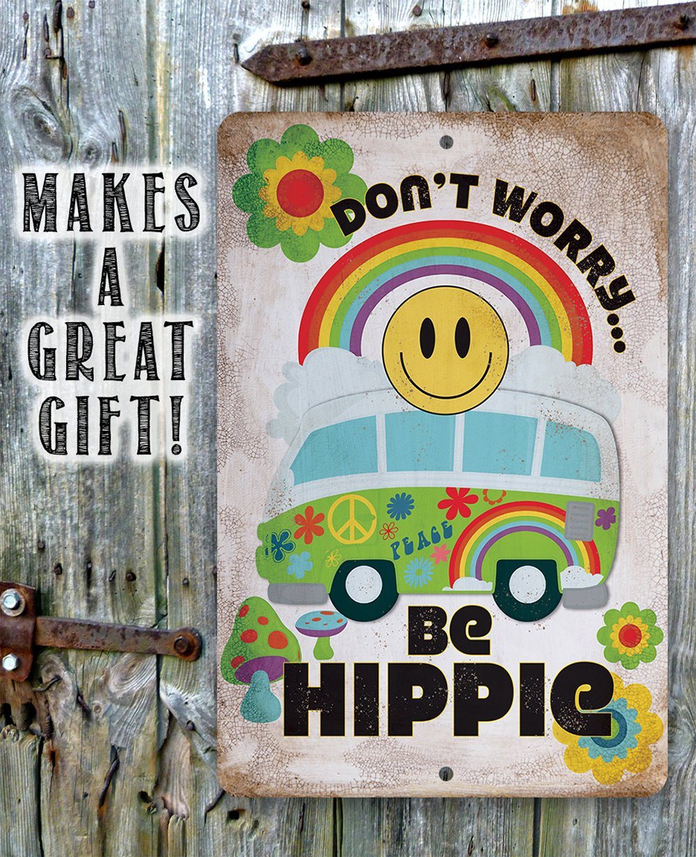 Don't Worry Be Hippie - Metal Sign