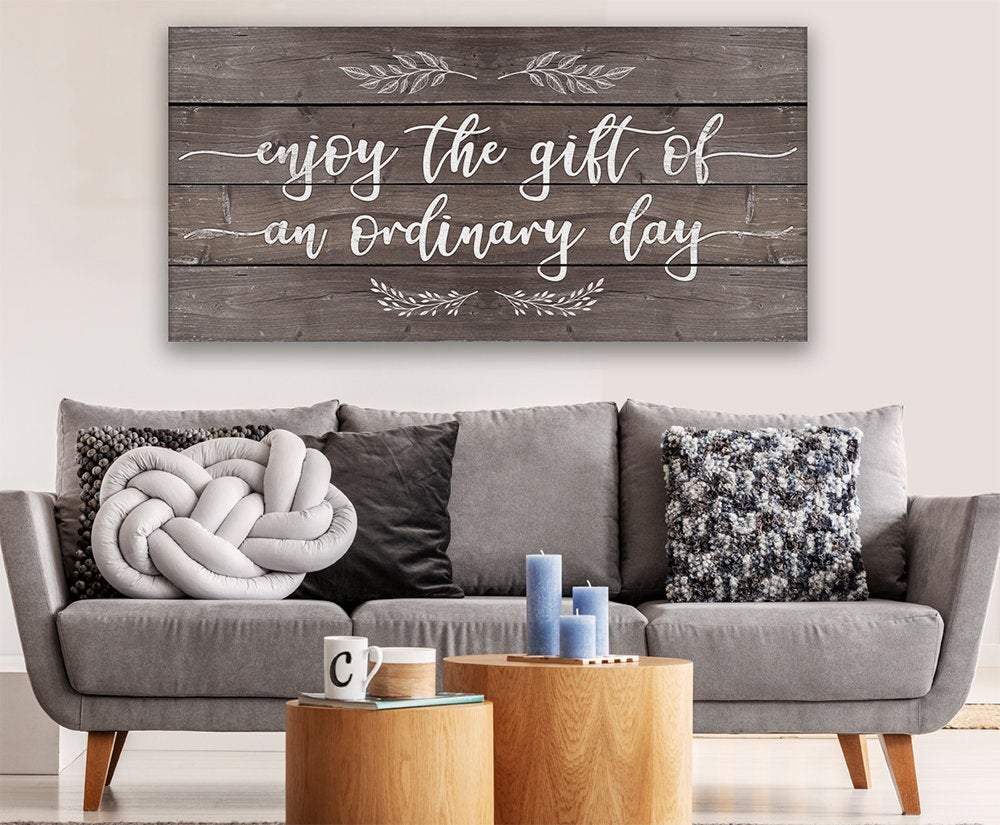 Enjoy The Gift of an Ordinary Day - Canvas