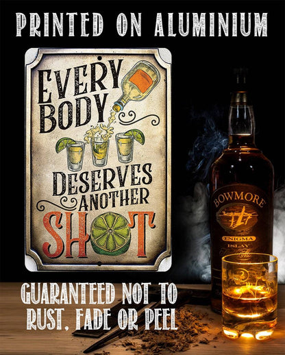 Everybody Deserves Another Shot - Metal Sign