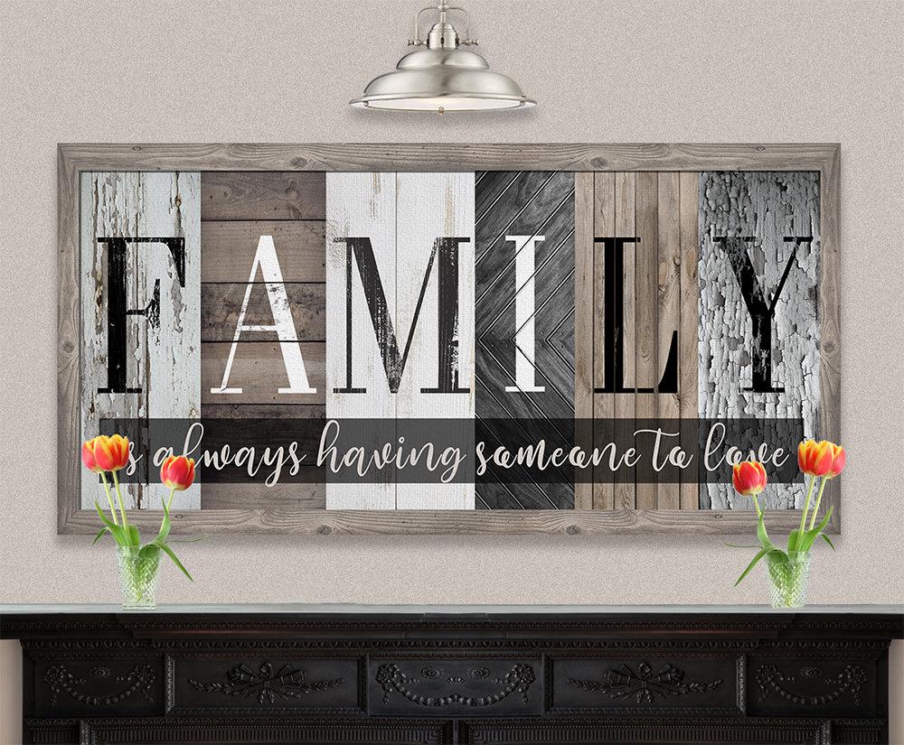 Family Is Always Having Someone to Love - Canvas