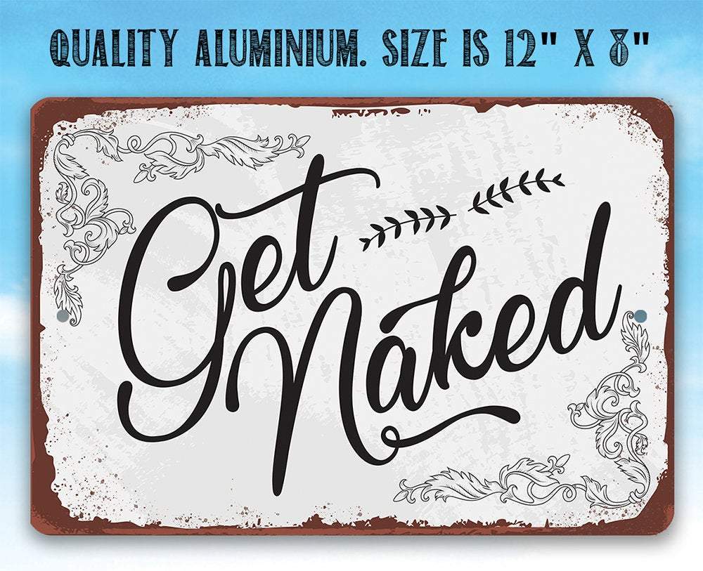 Get Naked - Metal Sign