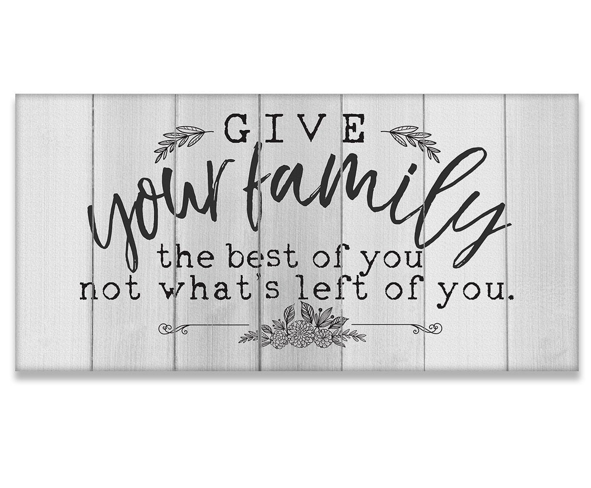 Give Your Family The Best Of You - Canvas