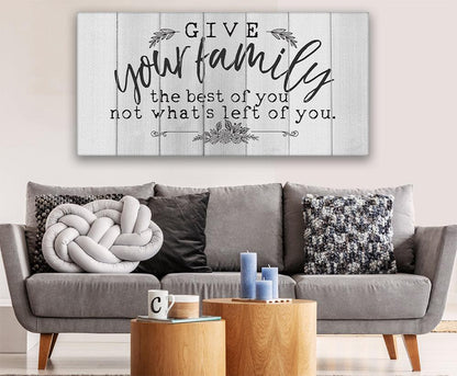 Give Your Family The Best Of You - Canvas