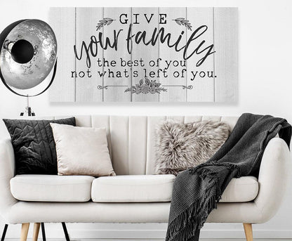 Give Your Family The Best Of You - Canvas