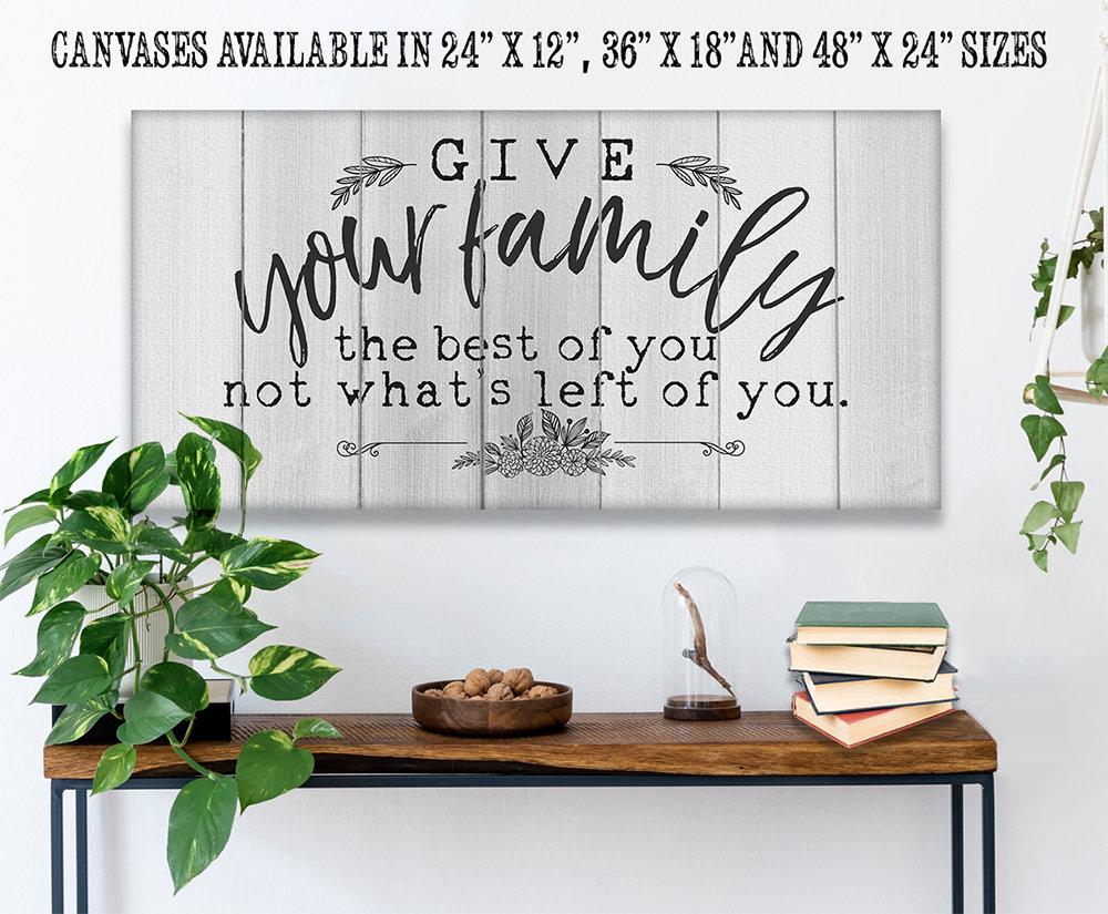 Give Your Family The Best Of You - Canvas