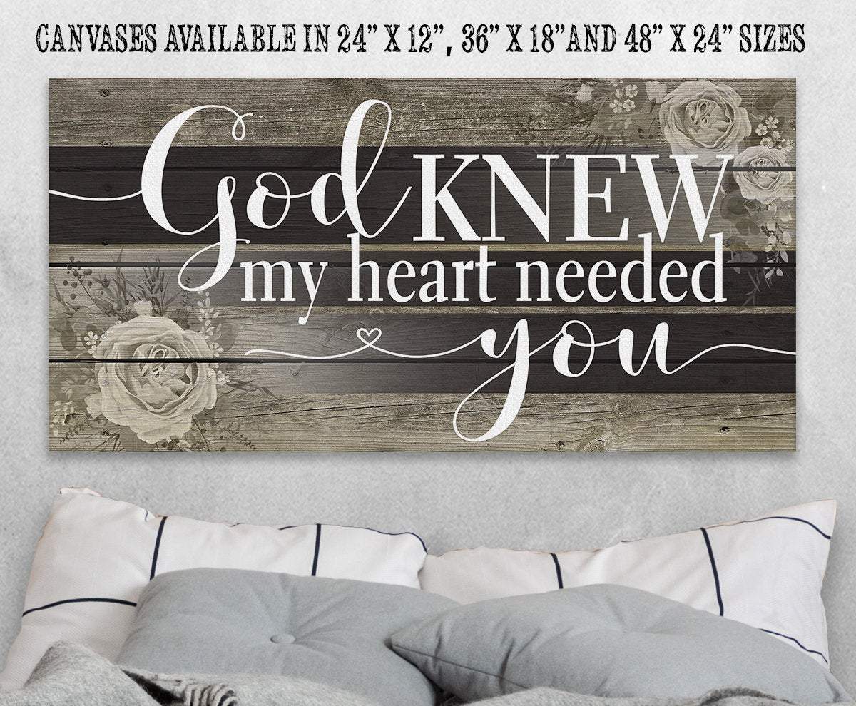 God Knew My Heart Needed You - Canvas