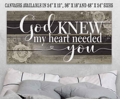 God Knew My Heart Needed You - Canvas
