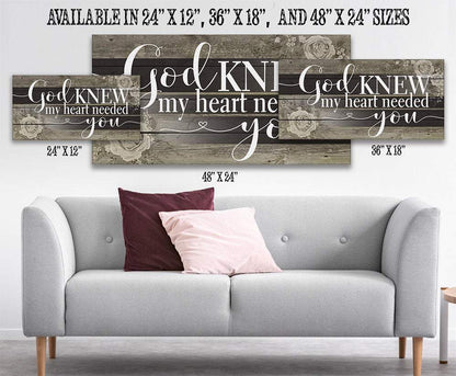 God Knew My Heart Needed You - Canvas