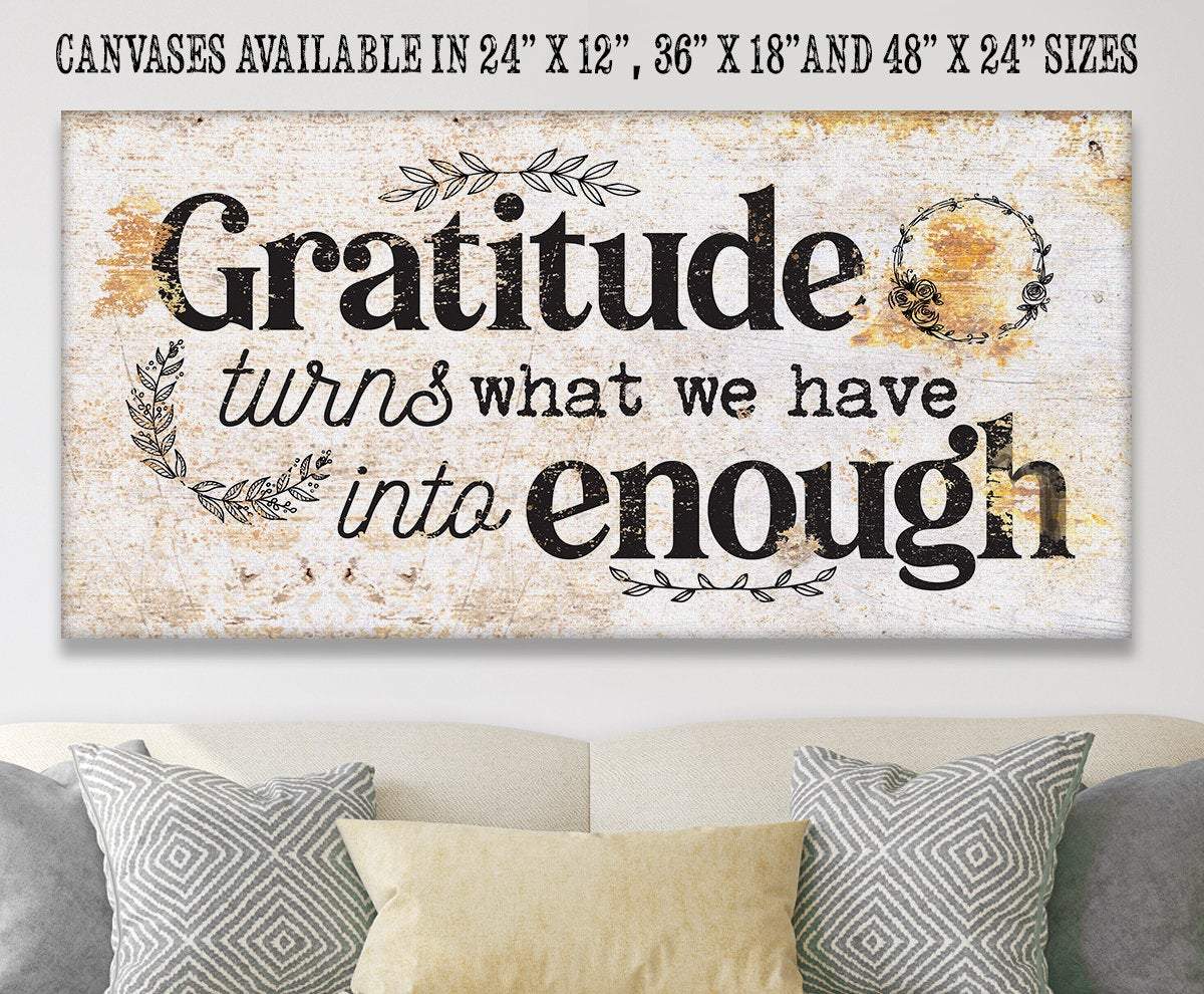 Gratitude Turns What We Have Into Enough - Canvas