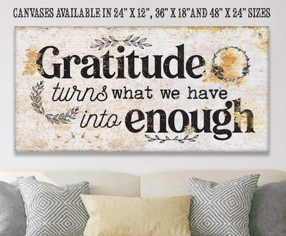 Gratitude Turns What We Have Into Enough - Canvas
