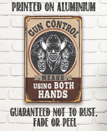 Gun Control Means Using Both Hands - Metal Sign