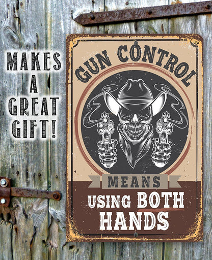 Gun Control Means Using Both Hands - Metal Sign