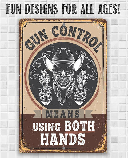 Gun Control Means Using Both Hands - Metal Sign