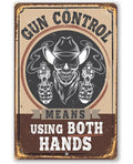 Gun Control Means Using Both Hands - Metal Sign