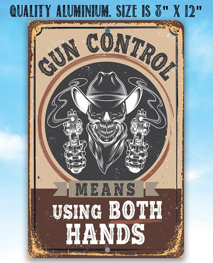 Gun Control Means Using Both Hands - Metal Sign