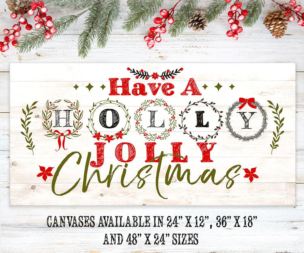 Have A Holly Jolly Christmas - Canvas
