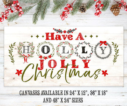 Have A Holly Jolly Christmas - Canvas