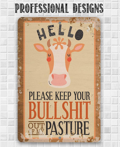 Hello Please Keep Your Bullshit - Metal Sign