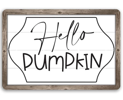 Hello Pumpkin - Metal Sign