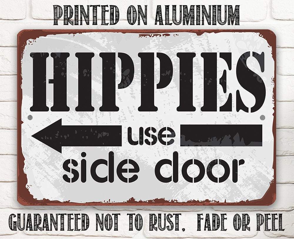 Hippies Use Side Door - Metal Sign