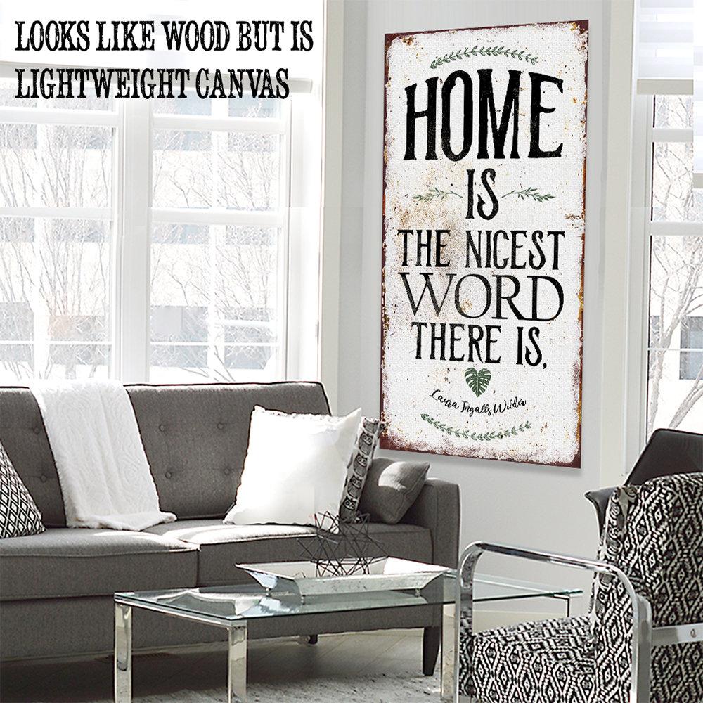 Home Is The Nicest Word There Is - Canvas