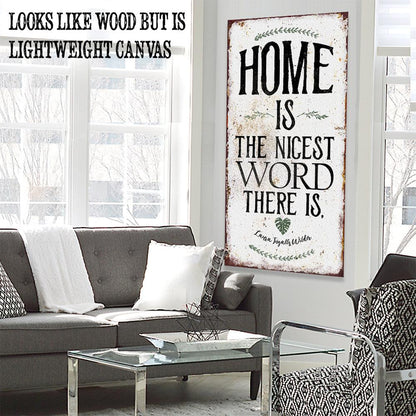 Home Is The Nicest Word There Is - Canvas